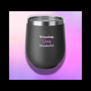 Winderful wine tumbler with triple-stacked “Winning” quote on matte black