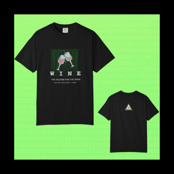 spiral transformation clothing with Wine: The Vaccine for the Woke printed on cotton tee